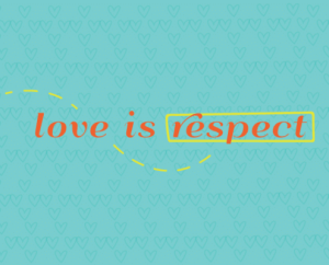 Image for Dating Violence Awareness Month displaying the phrase 'Love is Respect', emphasizing the importance of mutual respect in healthy relationships.